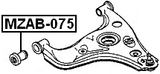 MZAB-075 - FRONT BUSHING, FRONT CONTROL ARM